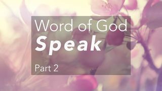 Woord van God, Spreek: deel 2