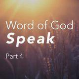 Woord van God, Spreek: deel 4