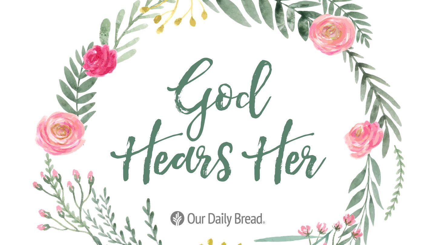 God Hears Her 1 Chronicles 29:16-19 New Century Version