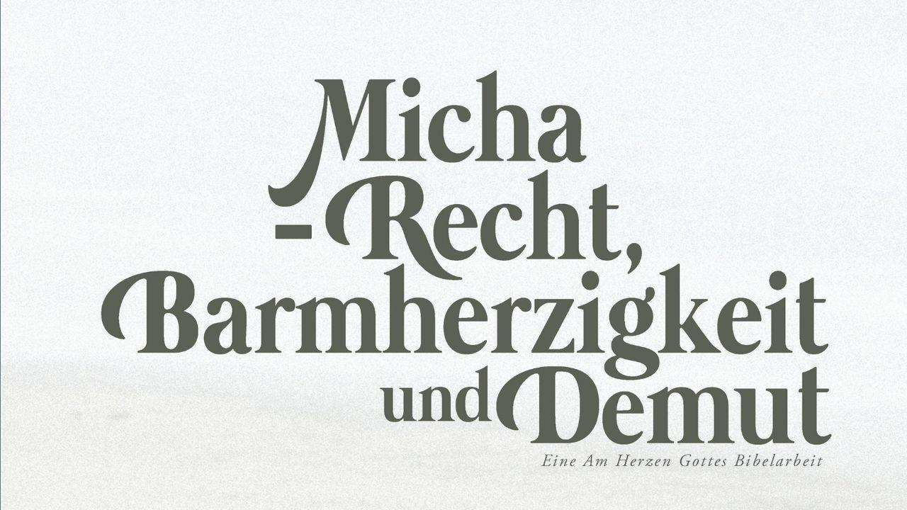 Micha - Recht, Barmherzigkeit und Demut