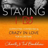 Staying I Do: Committed, Connected & Crazy In Love