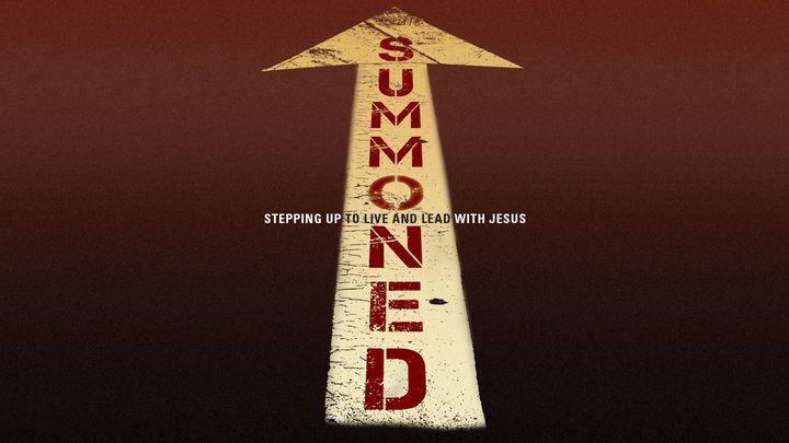 Summoned: Stepping Up to Live and Lead With Jesus