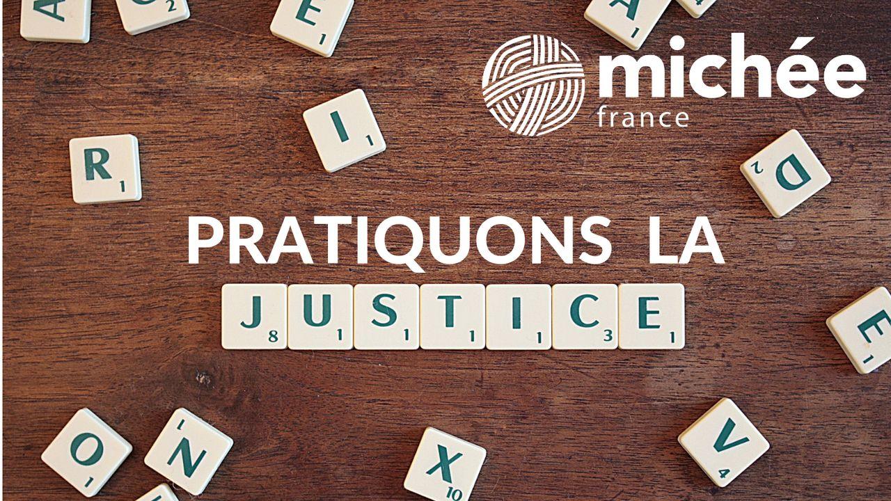 Pratiquons la justice !