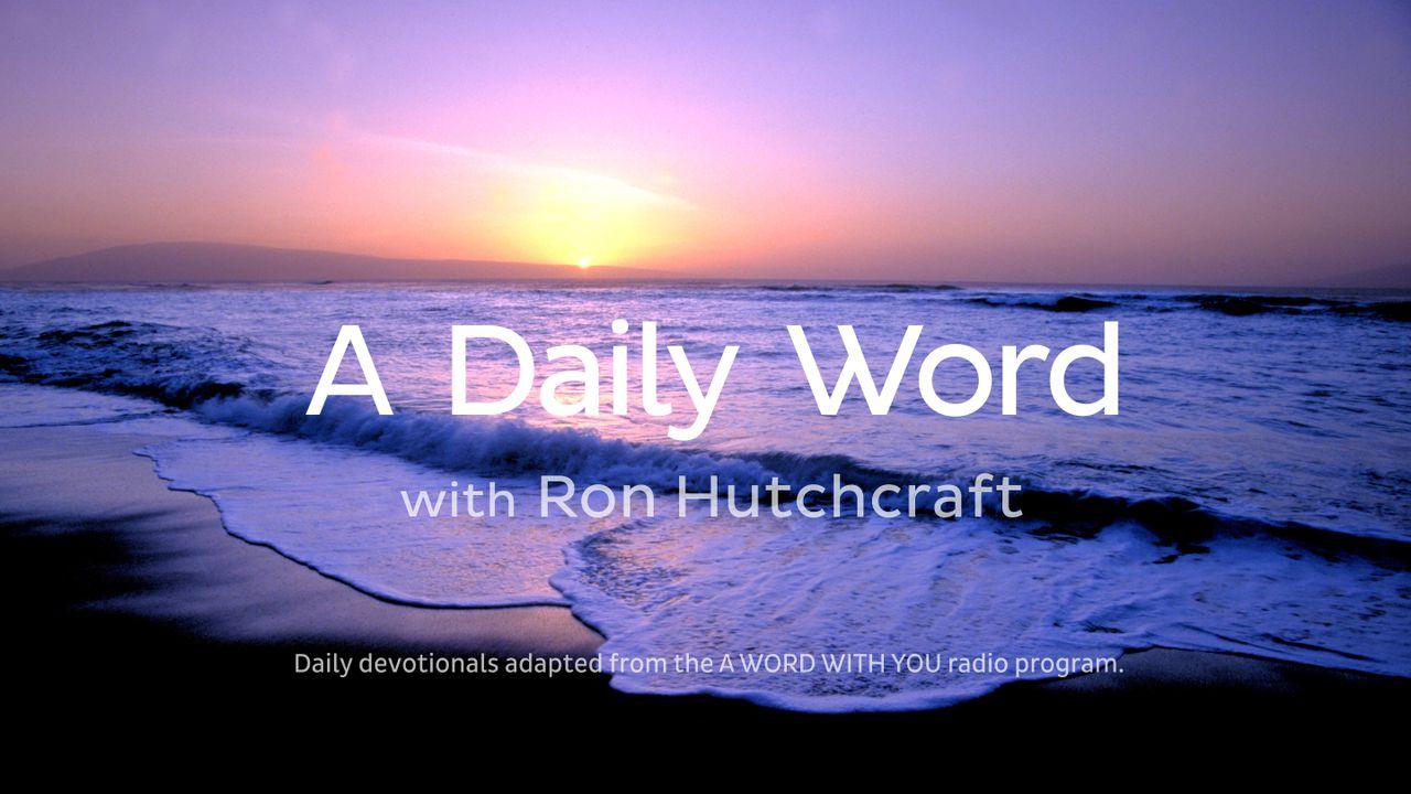 A Daily Word For Parents With Ron Hutchcraft