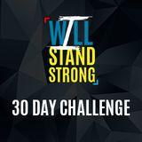 I WILL STAND STRONG 30 DAY CHALLENGE