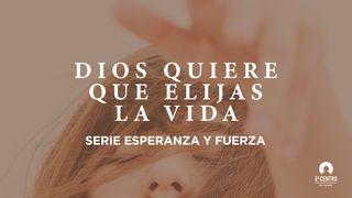 [Serie Esperanza y fuerza] Dios quiere que elijas la vida Salmos 25:5 Biblia Dios Habla Hoy