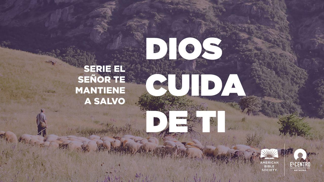 [Serie El Señor te mantiene a salvo] Dios cuida de ti