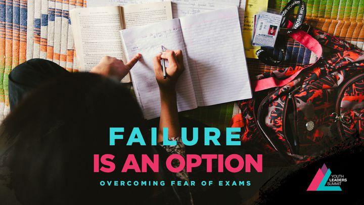 Failure Is An Option