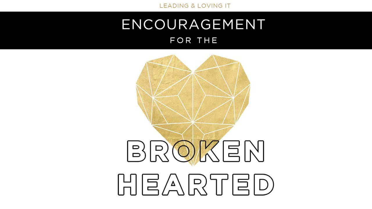 Encouragement For The Brokenhearted