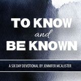 To Know and Be Known