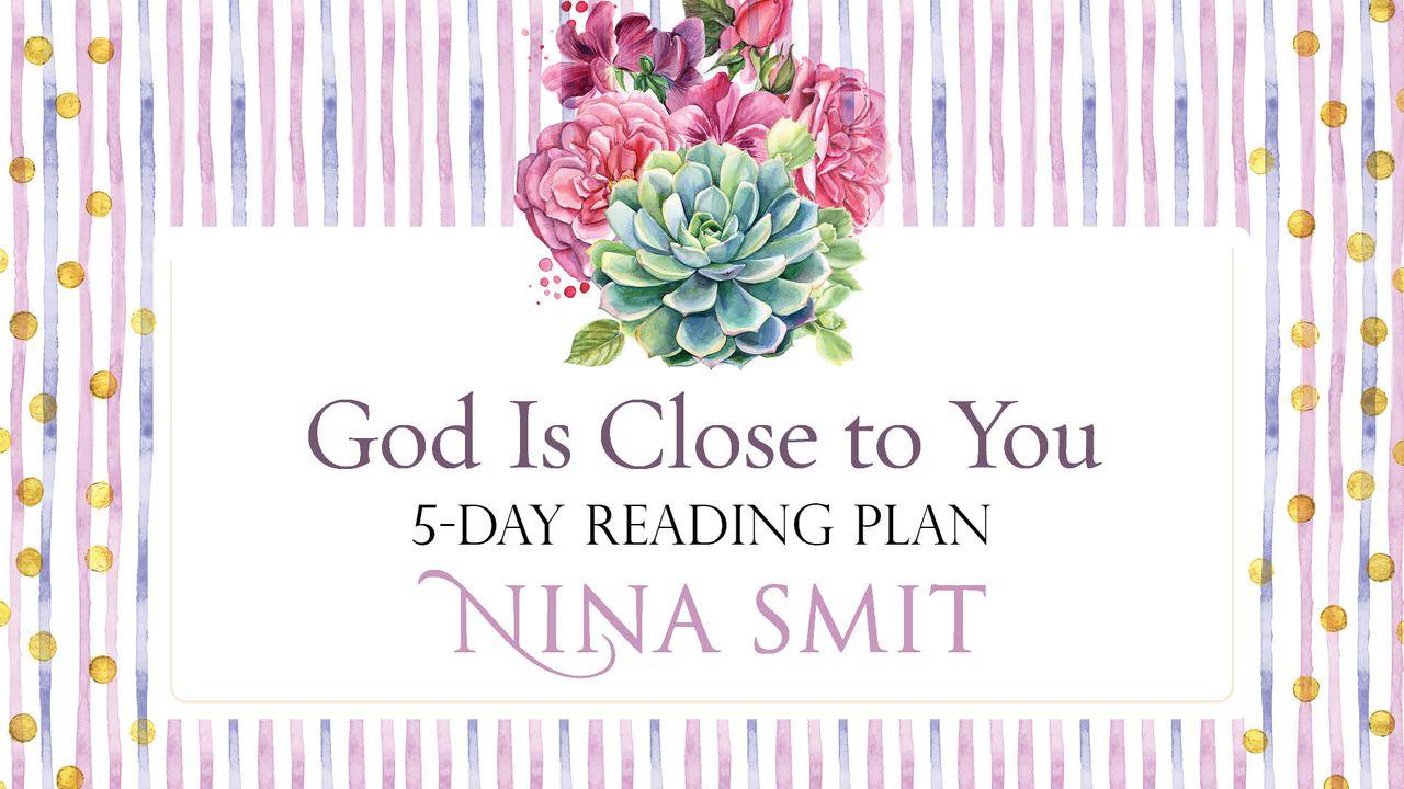 God Is Close To You By Nina Smit