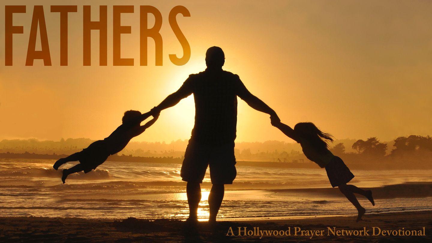 The Hollywood Prayer Network On Fathers អេសាយ 64:8 ព្រះគម្ពីរភាសាខ្មែរបច្ចុប្បន្ន ២០០៥