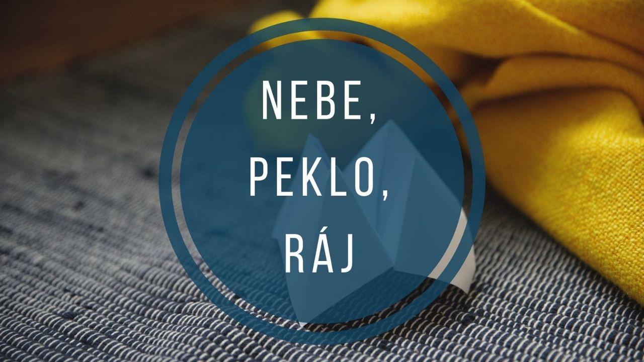 Nebe, peklo, ráj