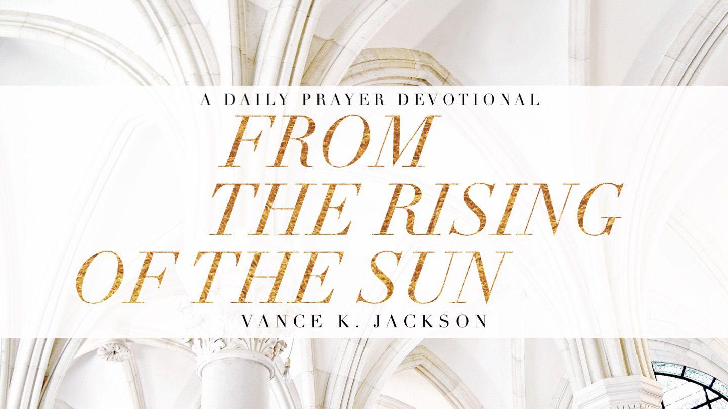 From The Rising Of The Sun Psalms 113:4-5 New Century Version