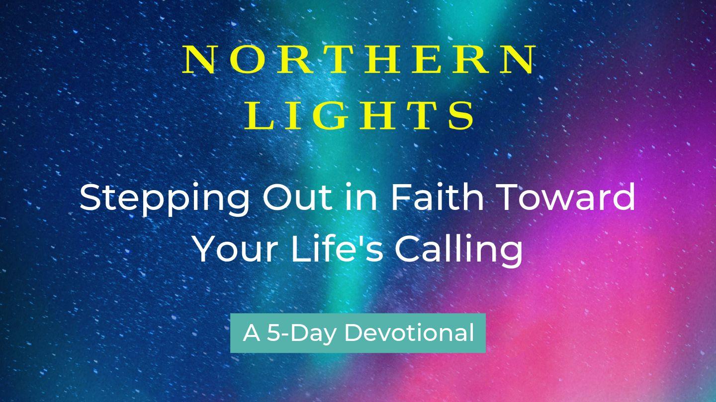 Stepping Out In Faith Toward Your Life's Calling 1 Samuel 16:7-13 New International Version
