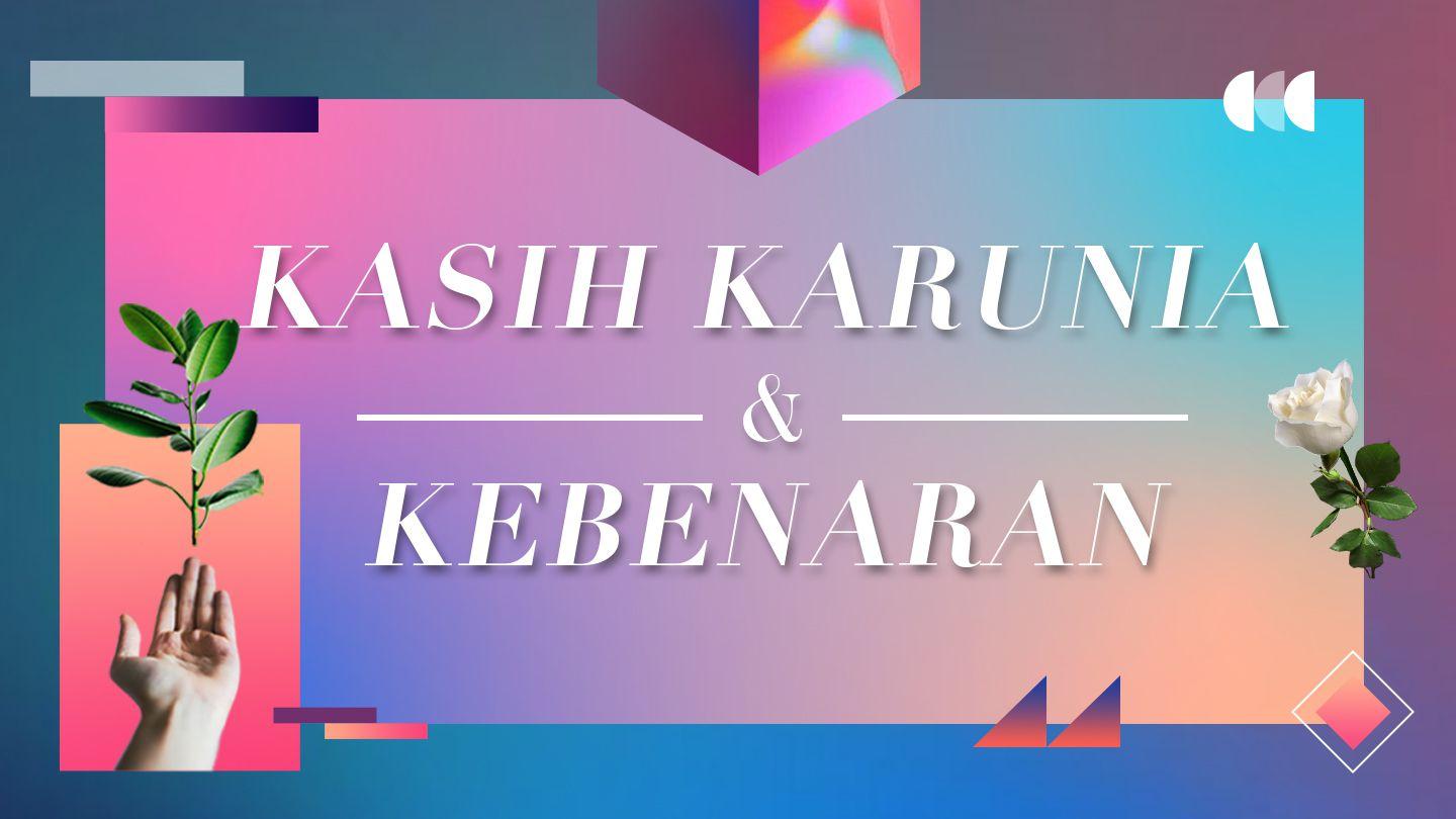 Kasih Karunia dan Kebenaran Yohanes 1:16-18 Terjemahan Sederhana Indonesia
