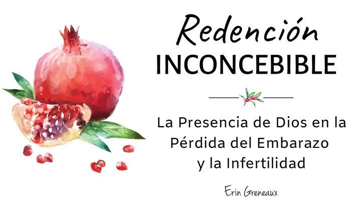 Redención Inconcebible: La Presencia de Dios en la Pérdida del Embarazo y la Infertilidad