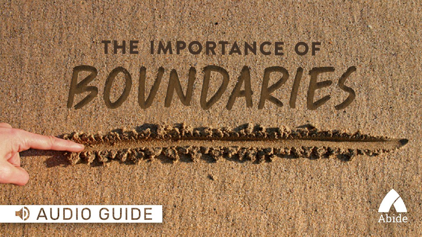 The Importance Of Boundaries Proverbs 19:21-22 American Standard Version