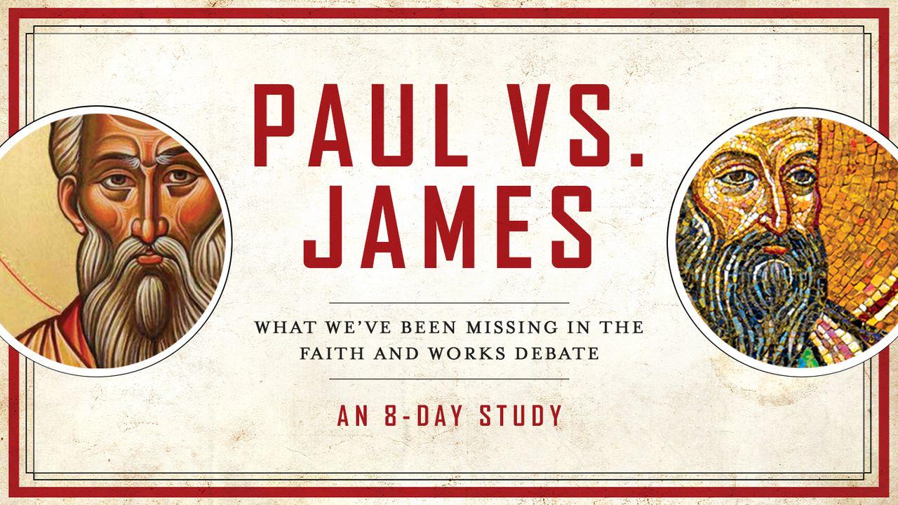Paul Vs. James - An 8-Day Study On Faith & Works By Chris Bruno