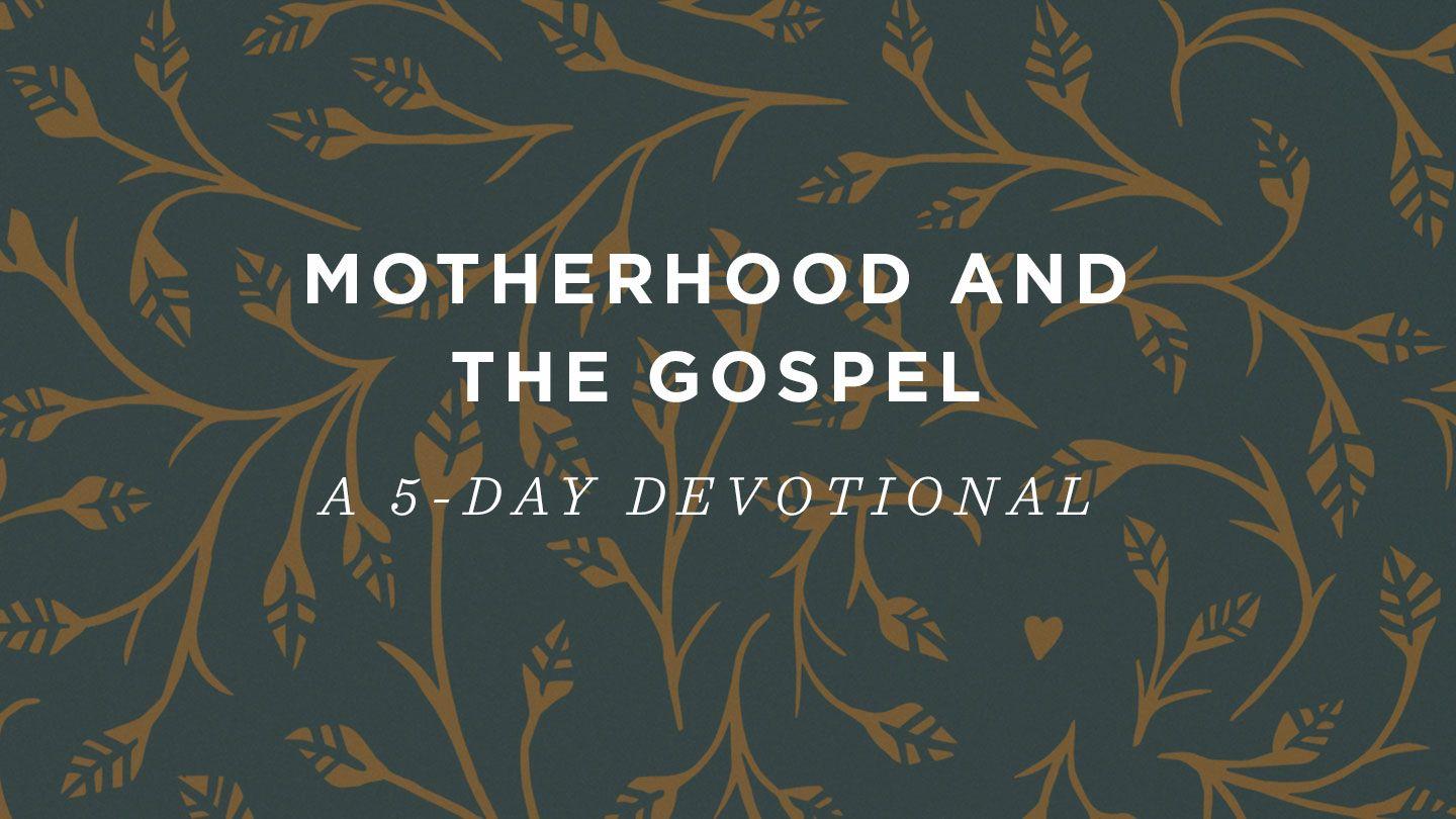 Motherhood And The Gospel: A 5-Day Devotional Romans 8:23-39 New International Version