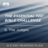 The Essential 100® Bible Challenge–6–The Judges