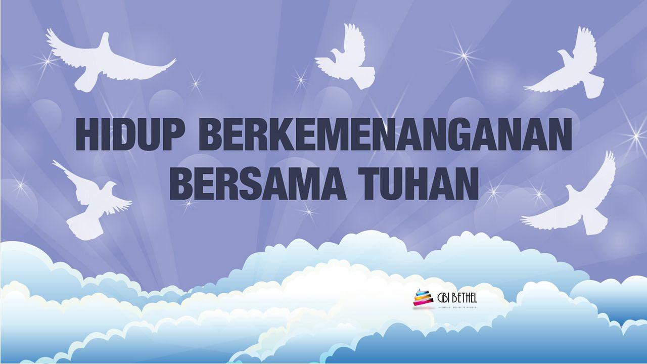 Hidup Berkemenangan Bersama Tuhan