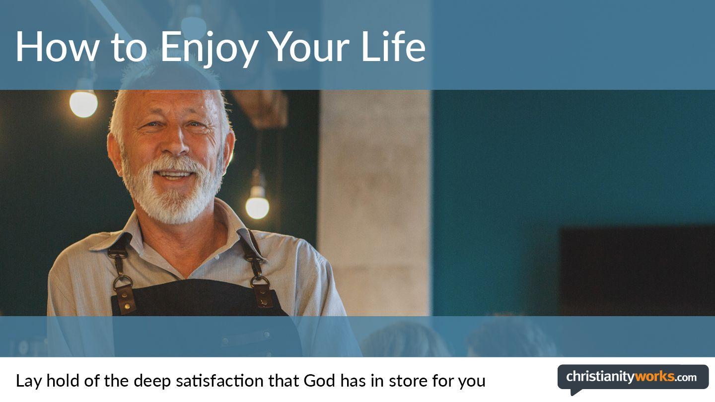 How To Enjoy Your Life: A Daily Devotional Luke 15:11-26 King James Version