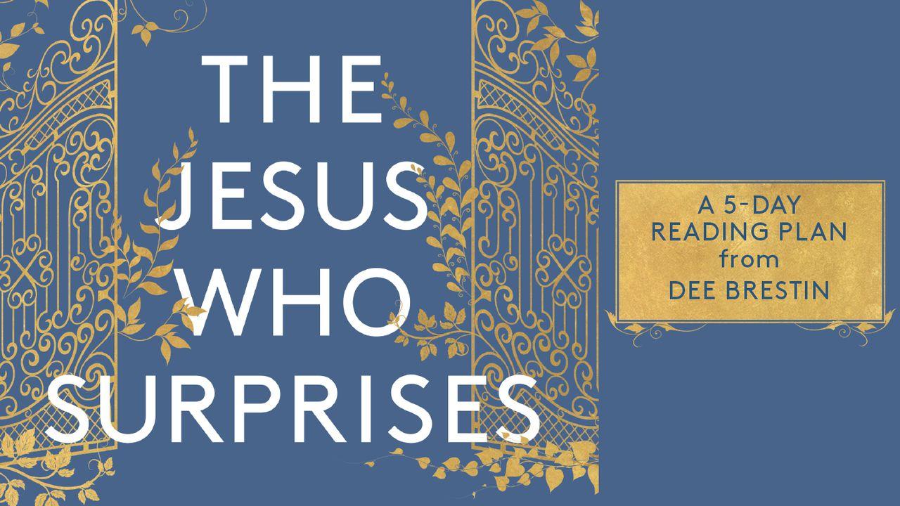 The Jesus Who Surprises