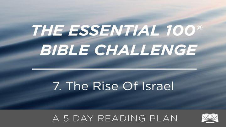 The Essential 100® Bible Challenge–7–The Rise Of Israel