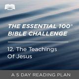 The Essential 100® Bible Challenge–12–The Teachings Of Jesus
