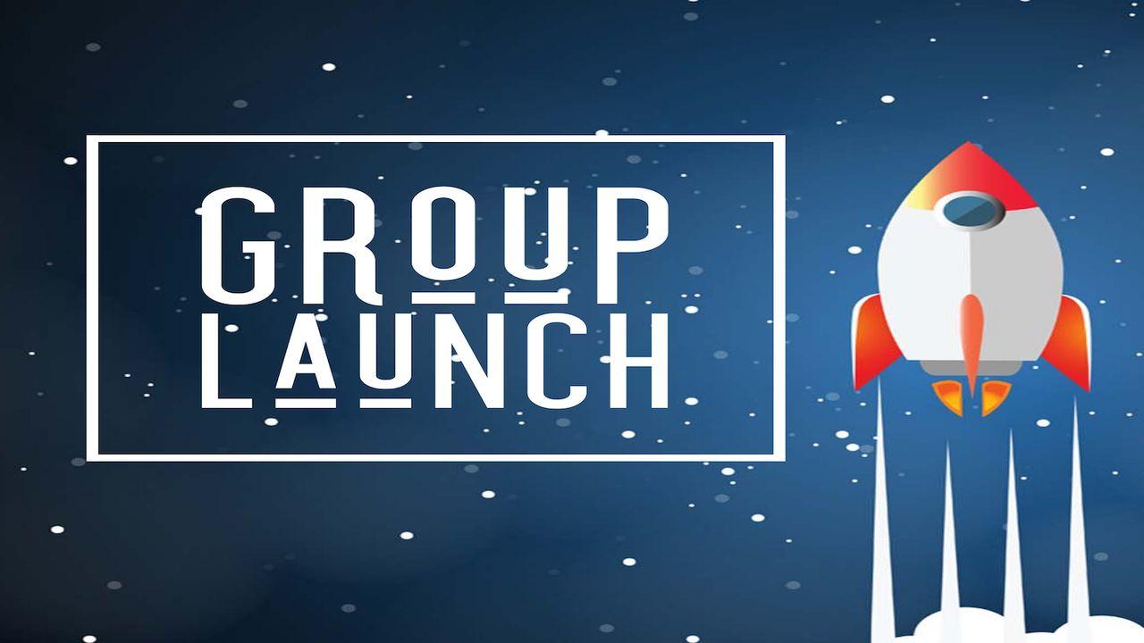 Group Launch