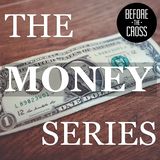 Before The Cross: The Money Series