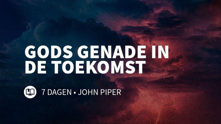 Gods genade in de toekomst - John Piper