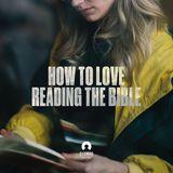 How To Love Reading The Bible 