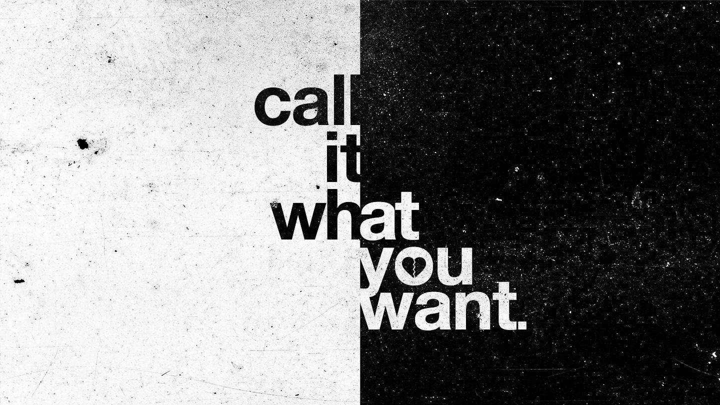 Call It What You Want