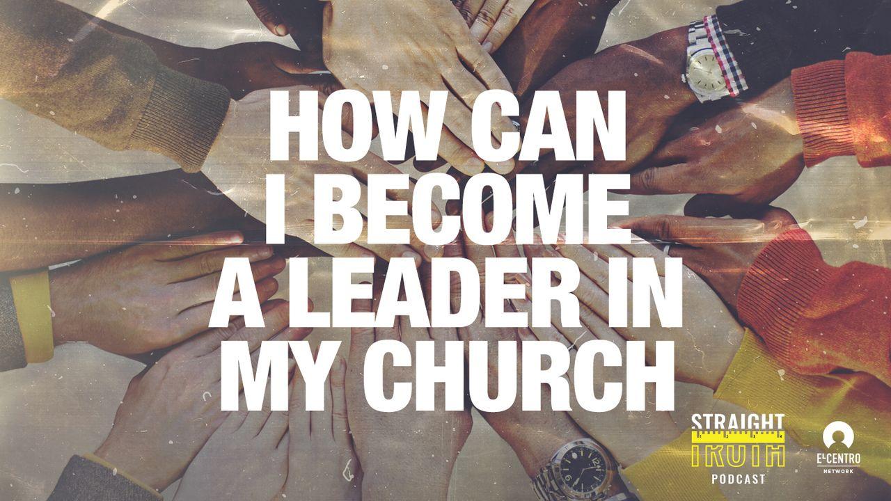 How Can I Become a Leader in My Church