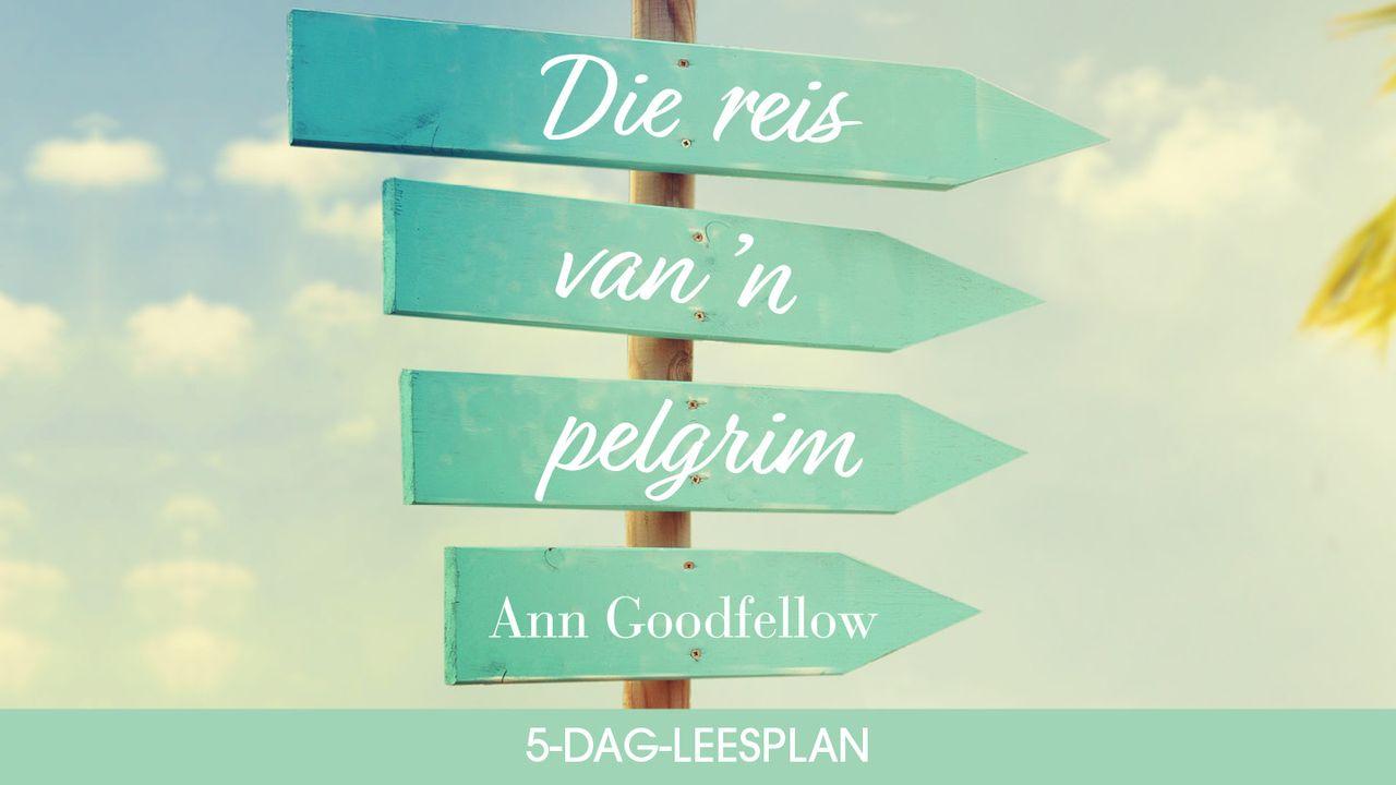 Die reis van ’n pelgrim deur Ann Goodfellow