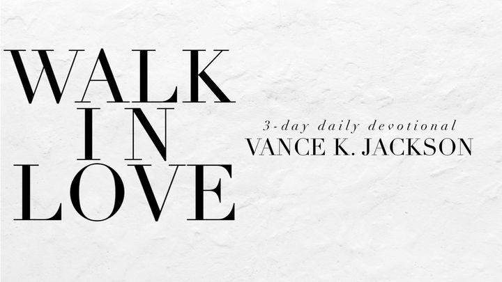 Walk In Love