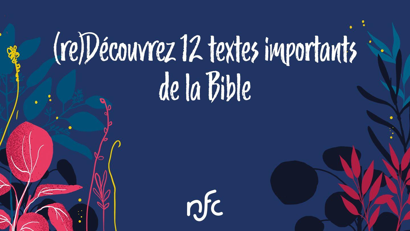(re)Découvrez 12 textes importants de la Bible 