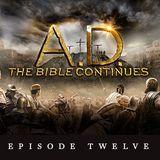 A.D. The Bible Continues: Episode 12