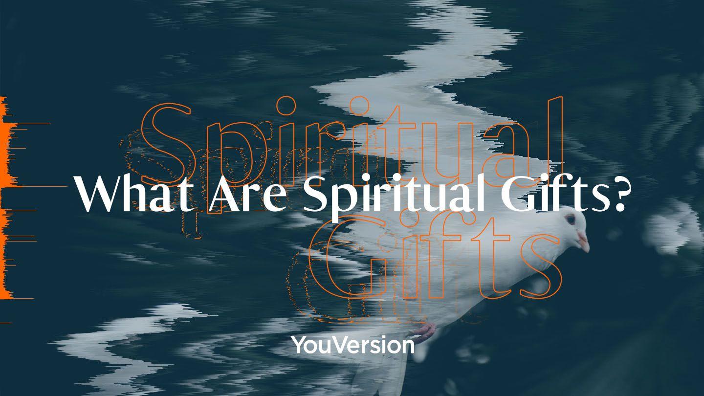 What Are Spiritual Gifts? 1 Corinthians 13:3-5 King James Version