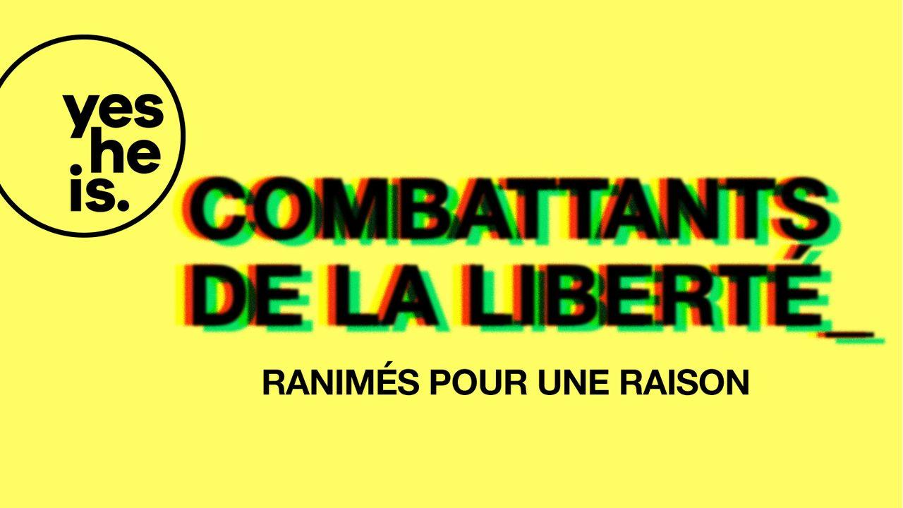 Combattants de la Liberté - Ranimés pour une Raison		