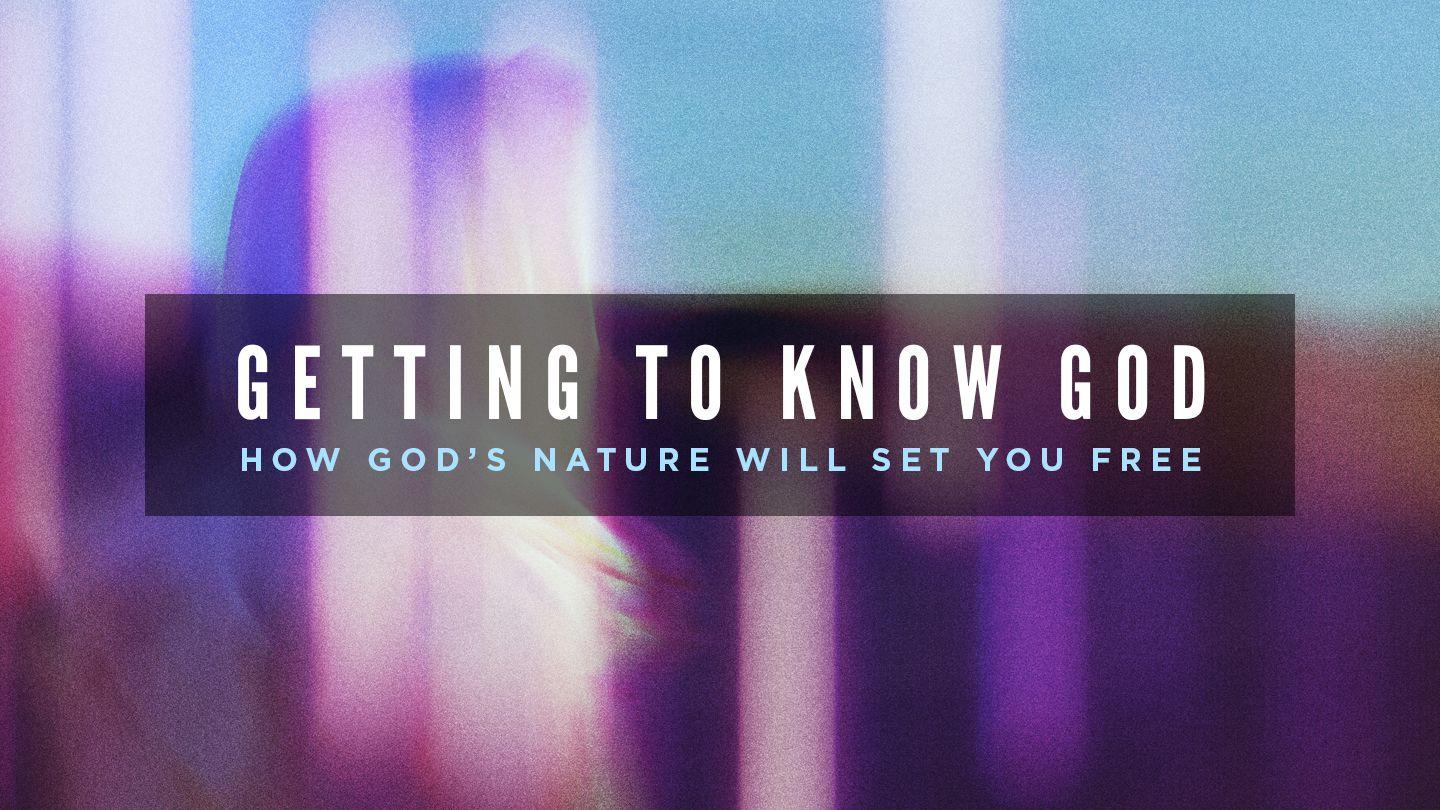 Getting to Know God  1 John 4:8-16 King James Version