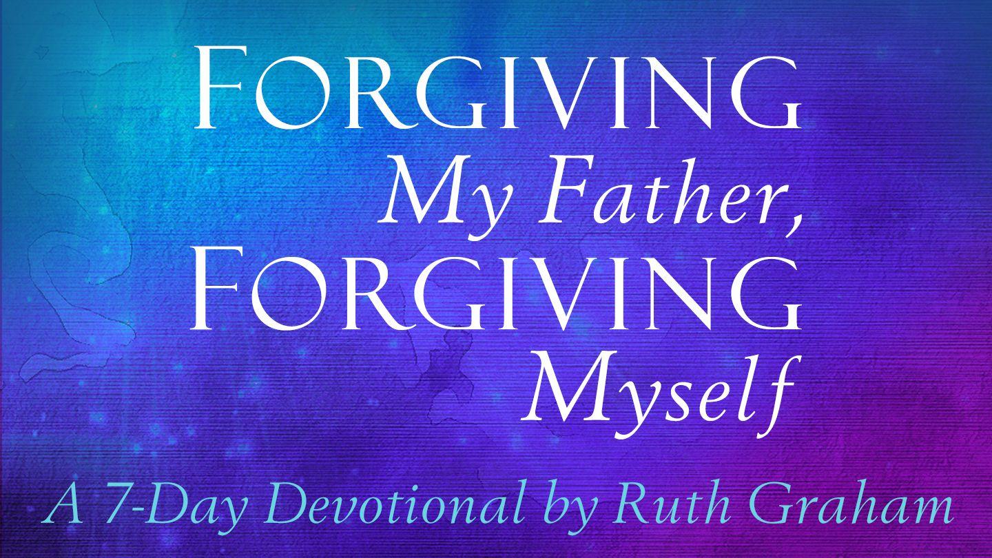 Forgiving My Father, Forgiving Myself YEŞAYA 1:18 Kutsal Kitap Yeni Çeviri 2001, 2008