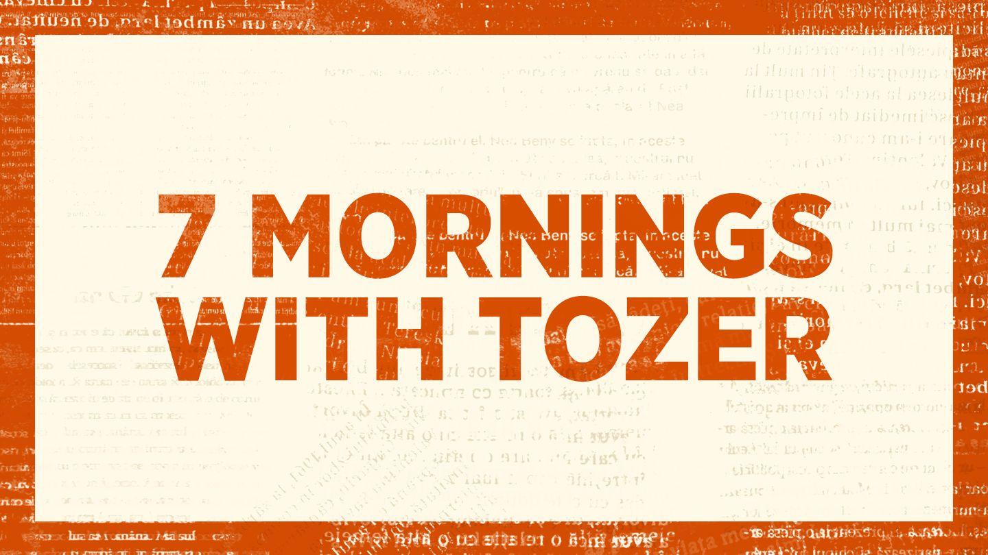 7 Mornings With A.W. Tozer 2 Timothy 3:5-6 New American Standard Bible - NASB 1995