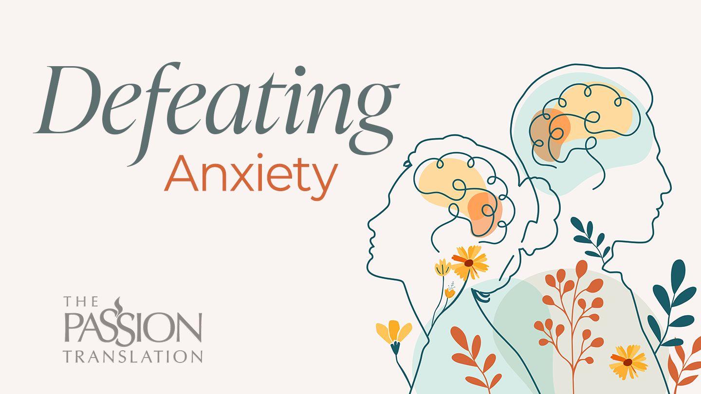 Defeating Anxiety