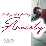 10 Days Of Defeating Anxiety