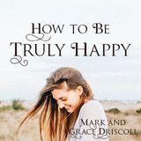 How To Be Truly Happy