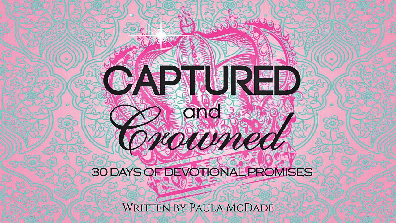 Captured & Crowned: 7 Days Of Promises