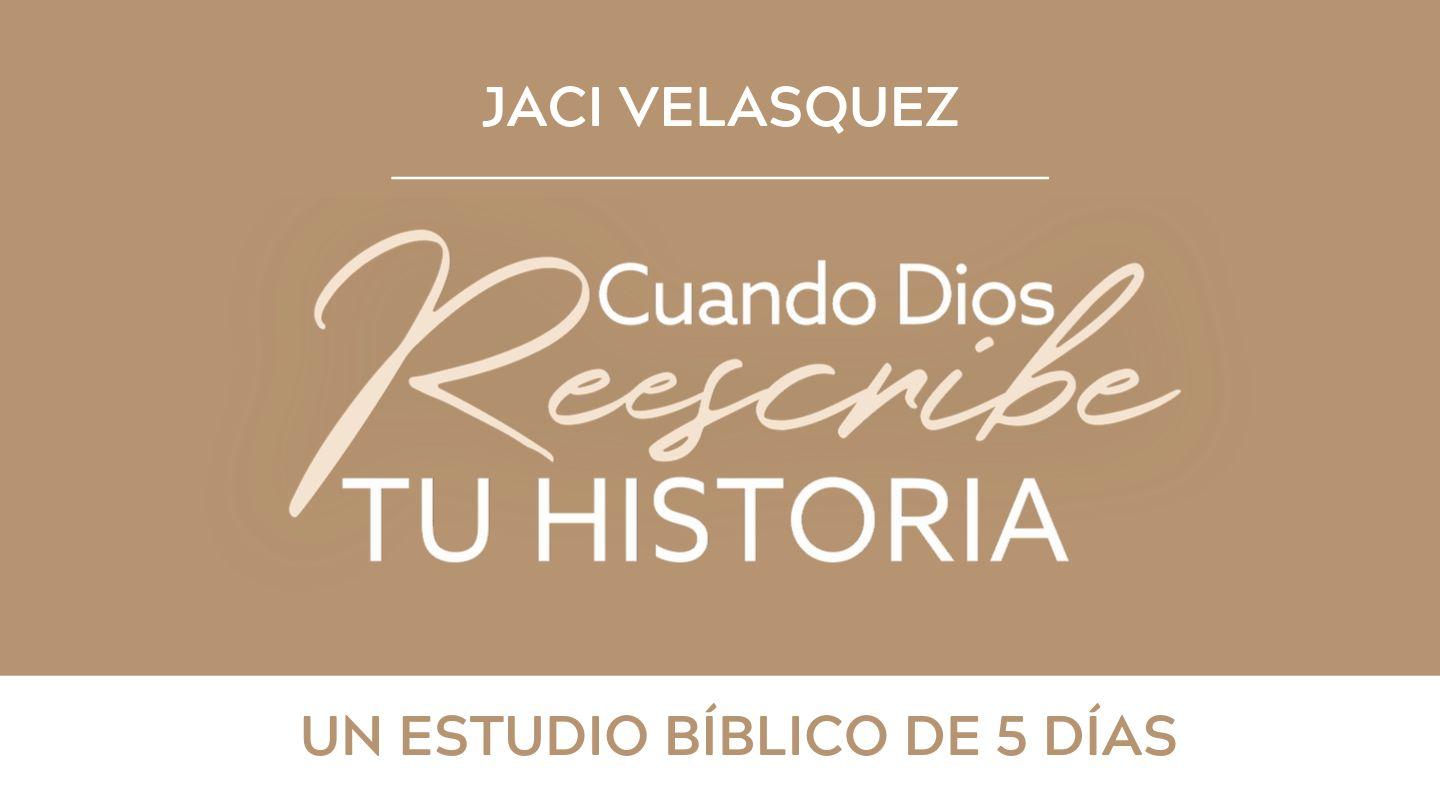 Cuando Dios reescribe tu historia de Jaci Velasquez Santiago 4:14 Reina Valera Actualizada